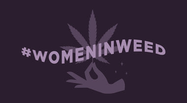 #womeninweed part 3